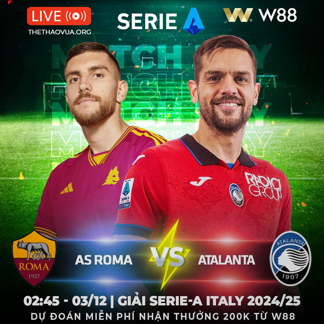 You are currently viewing [W88 – MINIGAME]  ROMA – ATALANTA | THÀNH ROME GỤC NGÃ