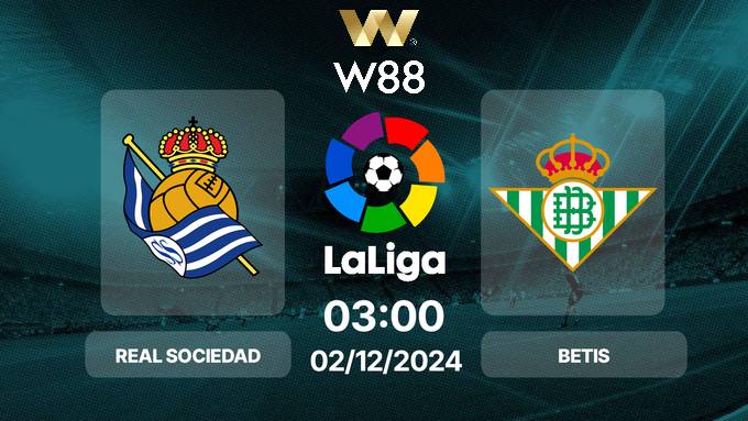 You are currently viewing [NHẬN ĐỊNH BÓNG ĐÁ] REAL SOCIEDAD – REAL BETIS | 03:00, 02/12 | CHỦ NHÀ ĂN MAY