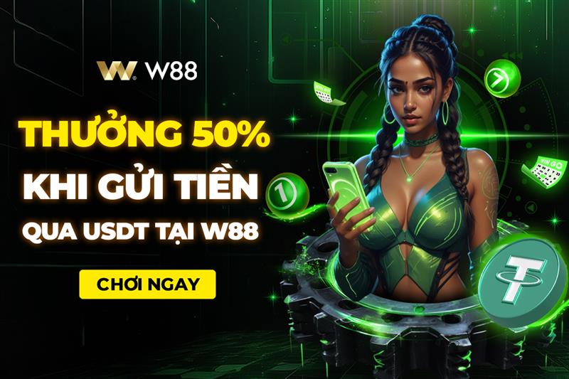 You are currently viewing THƯỞNG 50% KHI GỬI TIỀN QUA USDT TẠI W88